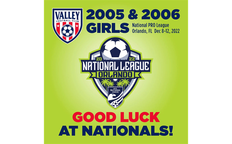 CONGRATULATIONS TO OUR VALLEY FC 2006 & 2005 GIRLS EDP NATIONAL TEAMS